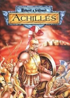 Bohové a hrdinové - Achilles