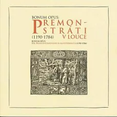 Bonum opus: Premonstráti v Louce (1190-1784)