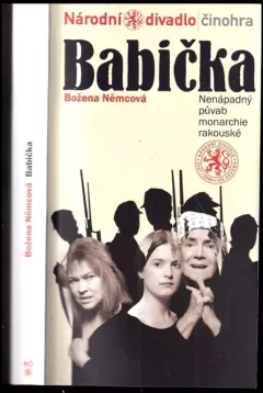 Božena Němcová, Babička : nenápadný půvab monarchie rakouské : premiéra v Národním divadle 13 prosince 2007.