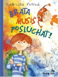 Brata musíš poslúchať!