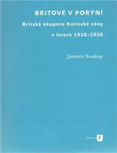 Britové v Porýní. Britská okupace Kolínské zóny v letech 1918–1926
