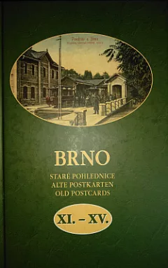 Brno: Staré pohlednice XI.-XV.