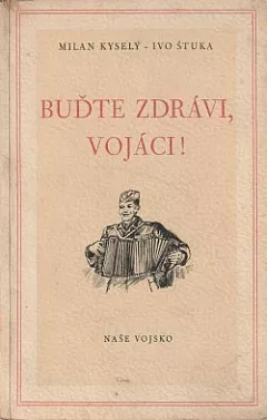 Buďte zdrávi, vojáci!