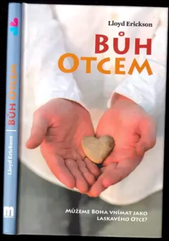 Bůh otcem : můžeme Boha vnímat jako laskavého otce