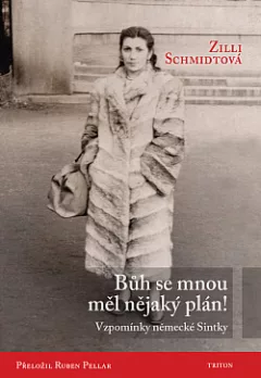 Bůh se mnou měl nějaký plán!: Vzpomínky německé Sintky