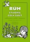 Bůh stvořil celý svět