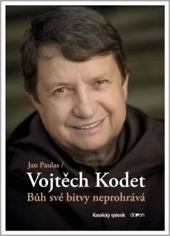 Bůh své bitvy neprohrává - Vojtěch Kodet v rozhovoru s Janem Paulasem