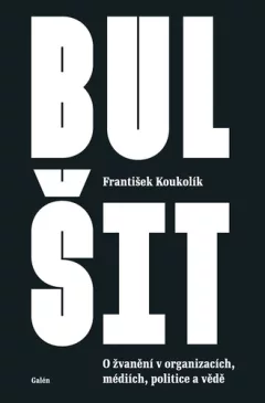 Bulšit - O žvanění v organizacích, médiích, politice a vědě