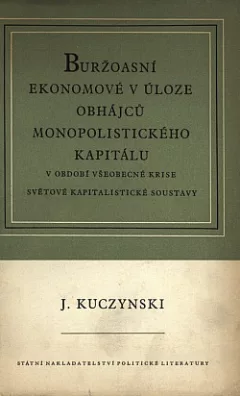 Buržoasní ekonomové v úloze obhájců monopolistického kapitálu v období všeobecné krise světové kapitalistické soustavy