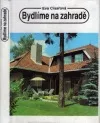 Bydlíme na zahradě
