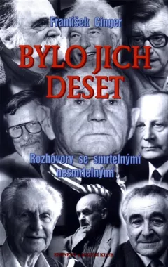 Bylo jich deset, aneb, Rozhovory se smrtelnými nesmrtelnými
