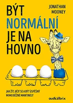 Být normální je na hovno - Jak žít, učit se a být úspěšný mimo běžné mantinely