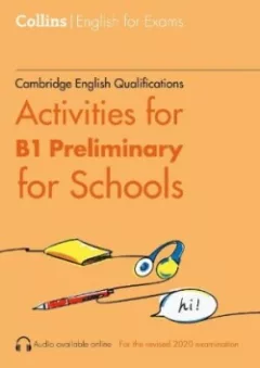 Cambridge English Qualifications Activities for B1 Preliminary for Schools