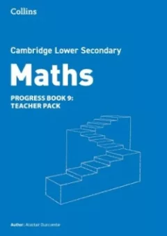 Cambridge Lower Secondary Maths Progress Book - Teacher's Pack 9