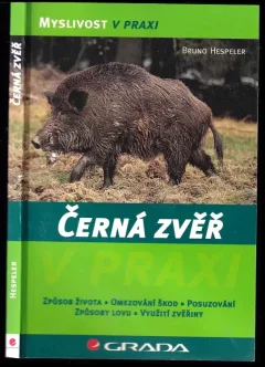 Černá zvěř: způsob života, omezování škod, posuzování, způsoby lovu, využití zvěřiny