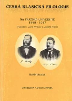 Česká klasická filologie na pražské universitě 1848 - 1917