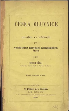 Česká mluvnice a nauka o větách pro vyšší třídy hlavních a národních škol
