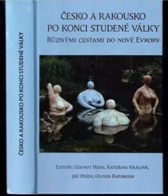 Česko a Rakousko po konci studené války - různými cestami do nové Evropy