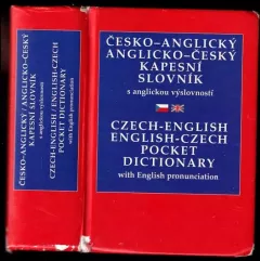 Česko-anglický, anglicko-český kapesní slovník s anglickou výslovností : Czech-English, English-Czech pocket dictionary with English pronunciation ...