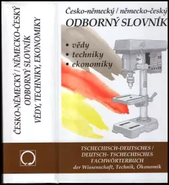 Česko-německý, německo-český odborný slovník vědy, techniky, ekonomiky : Tschechisch-deutsches, deutsch-tschechisches Fachwörterbuch der Wissenscha...