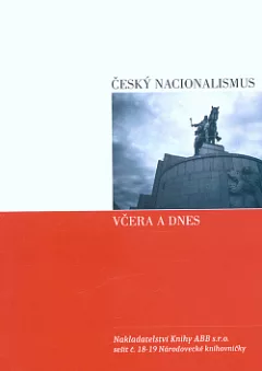 Český nacionalismus včera a dnes - sborník příspěvků