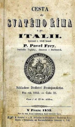 Cesta do svatého Říma a po Italii, kterouž r.1846 konal Pavel Frey