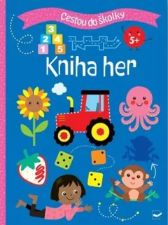 Cestou do školky - Kniha her 5+