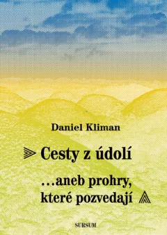 Cesty z údolí… aneb prohry, které pozvedají