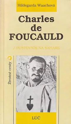 Charles de Foucauld / Pustovník na Sahare