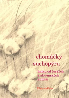 Chomáčky suchopýru: Haiku od českých a slovenských autorů