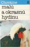 Chováme malú a okrasnú hydinu