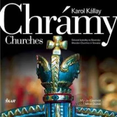 Chrámy - Drevené kostolíky na Slovensku