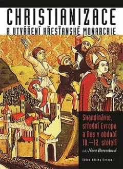 Christianizace a utváření křesťanské monarchie