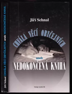 Chvála věcí obyčejných, aneb, Nedokončená kniha