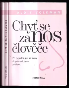 Chyť se za nos člověče