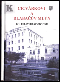 Cicvárkovi a Dlabačův mlýn