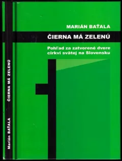 Čierna má zelenú : pohľad za zatvorené dvere cirkvi svätej na Slovensku, alebo, päťročný plán biskupov Slovenska na získanie financií a vplyvu na p...