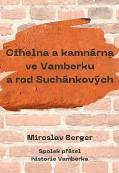Cihelna a kamnárna ve Vamberku a rod Suchánkových