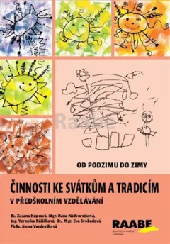Činnosti ke svátkům a tradicím v předškolním vzdělávání - Od podzimu do zimy