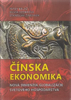 Čínska ekonomika: Nová dimenzia globalizácie svetového hospodárstva