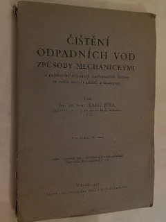 Čištění odpadních vod způsoby mechanickými a navrhování městských mechanických čistíren ve světle nových názorů a zkušeností