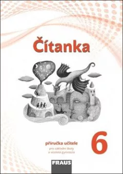 Čítanka 6 pro ZŠ a VG příručka učitele (nová generace)