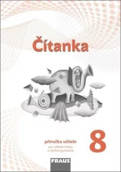 Čítanka 8 pro ZŠ a víceletá gymnázia - Příručka učitele