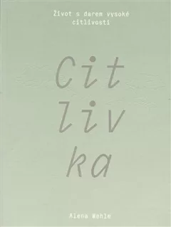 Citlivka - Život s darem vysoké citlivosti