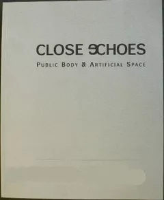 Close Echoes - Veřejné tělo & Umělý prostor