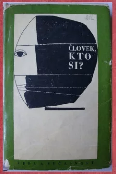 Človek, kto si?