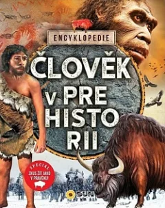 Člověk v prehistorii - Encyklopedie