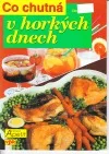 Co chutná v horkých dnech