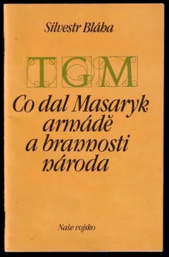 Co dal Masaryk armádě a brannosti národa