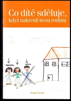 Co dítě sděluje, když nakreslí svou rodinu